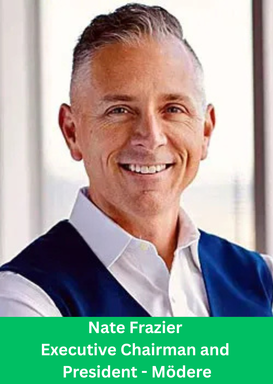 Nate Frazier Executive Chairman and President of Modere