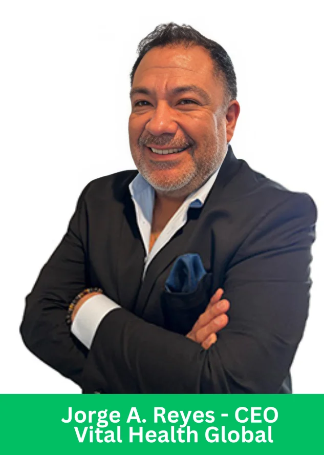 Jorge A. Reyes, CEO of Vital Health Global, representing the Vital Health Global Influencer Opportunity