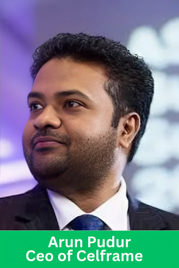 Arun Pudur, CEO of Celframe, representing innovation and leadership in this Celframe Review.