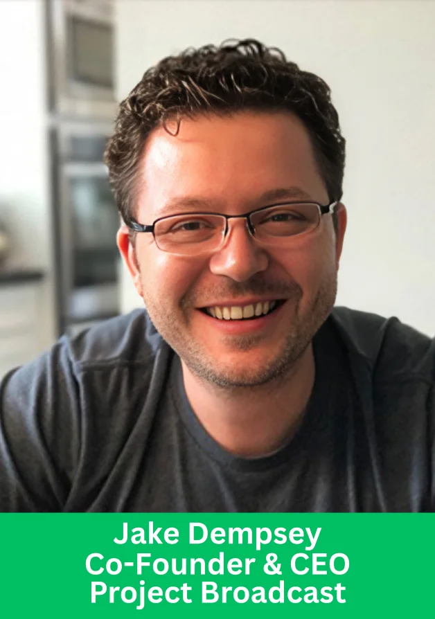 Jake Dempsey, Co-Founder & CEO of Project Broadcast, smiling in a casual portrait.