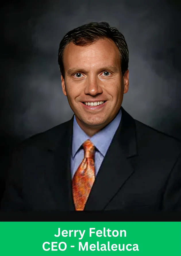 Jerry Felton, CEO of Melaleuca, leading global wellness innovation and corporate growth initiatives.