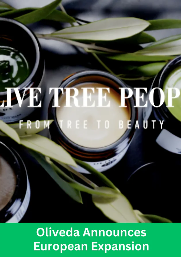 Oliveda Olive Tree People announces European expansion, highlighting waterless beauty and sustainable skincare innovation